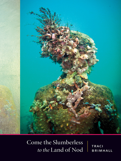 Title details for Come the Slumberless to the Land of Nod by Traci Brimhall - Available